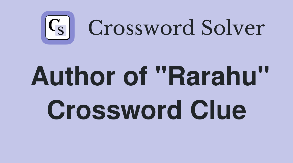 Author of "Rarahu" Crossword Clue