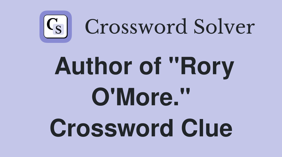 Author of "Rory O'More." Crossword Clue
