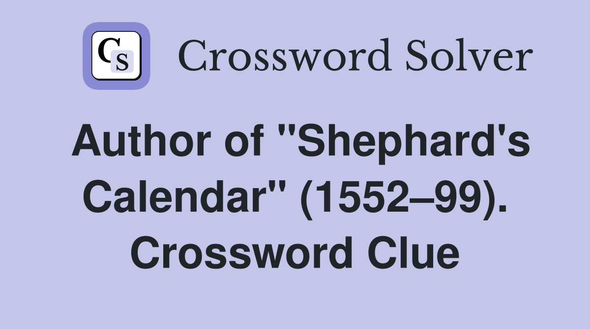 Author of "Shephard's Calendar" (1552–99). Crossword Clue