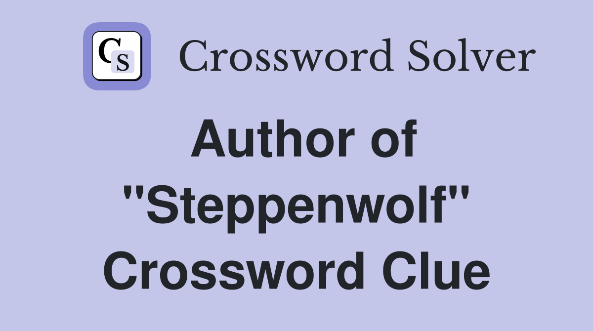 Author of "Steppenwolf" Crossword Clue