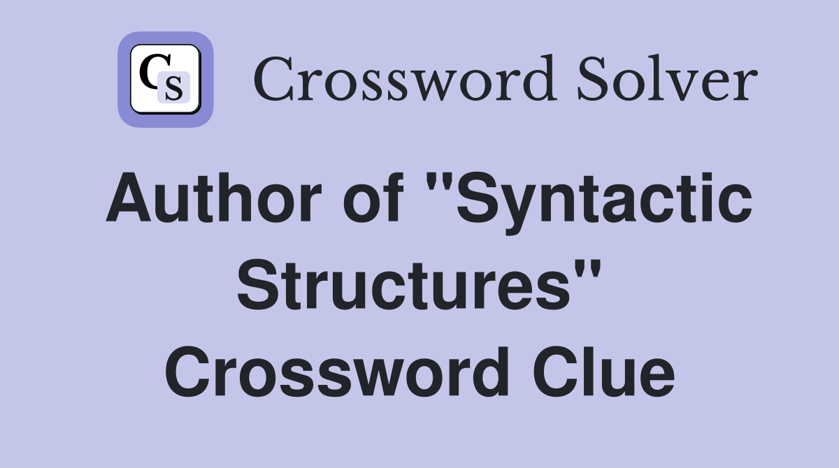 Author of "Syntactic Structures" Crossword Clue