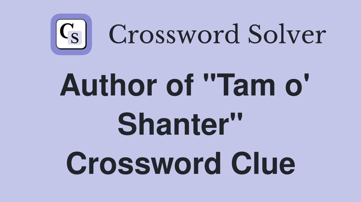 Author of "Tam o' Shanter" Crossword Clue