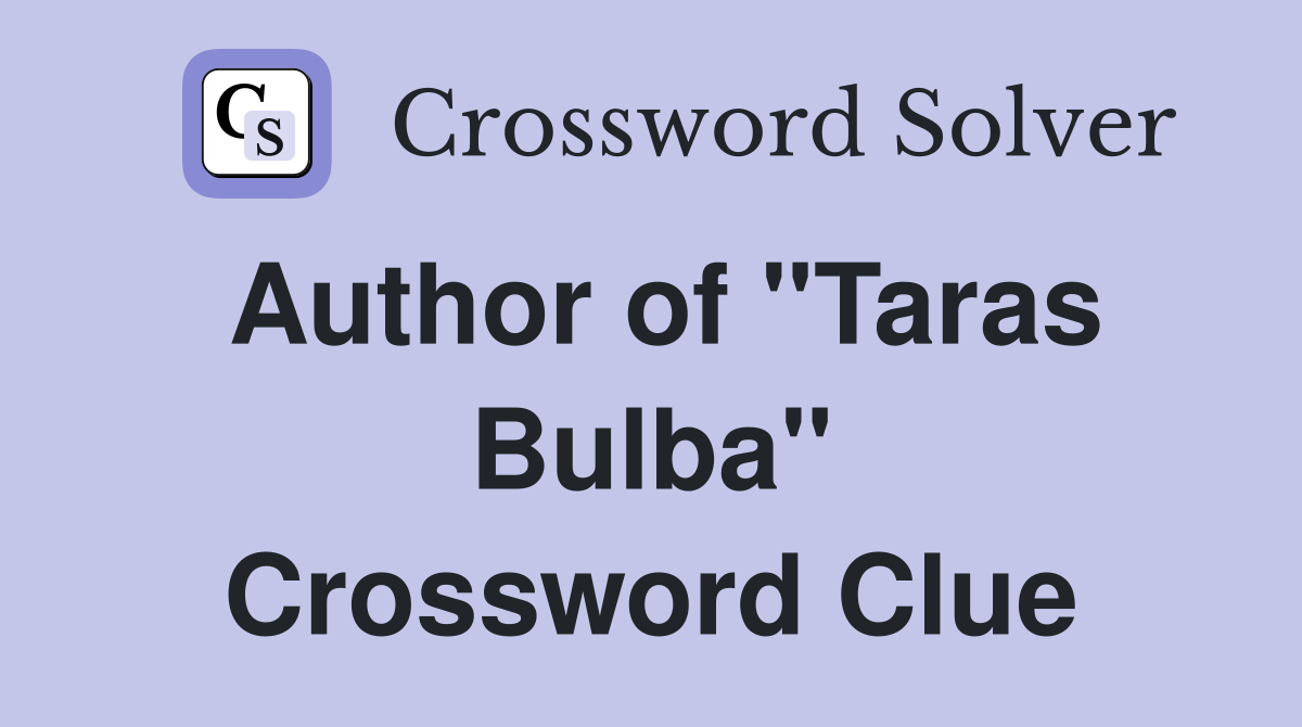Author of "Taras Bulba" Crossword Clue