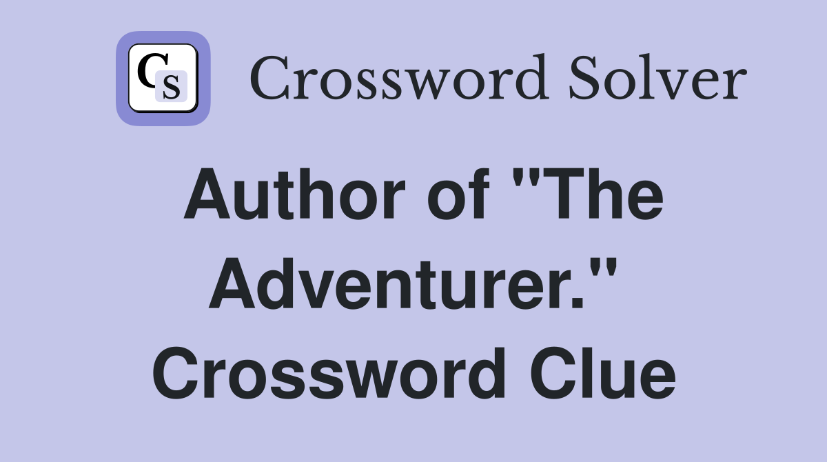 Author of "The Adventurer." Crossword Clue