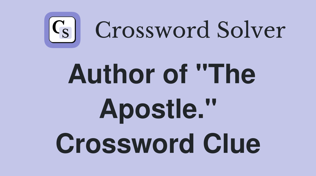 Author of "The Apostle." Crossword Clue