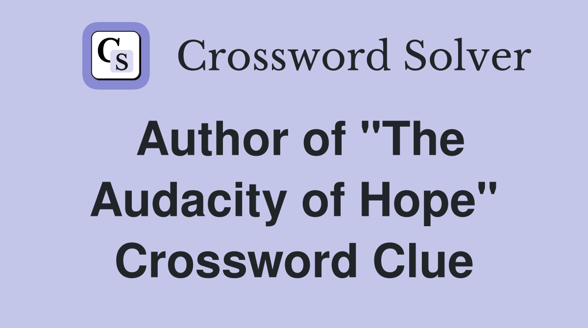Author of "The Audacity of Hope" Crossword Clue