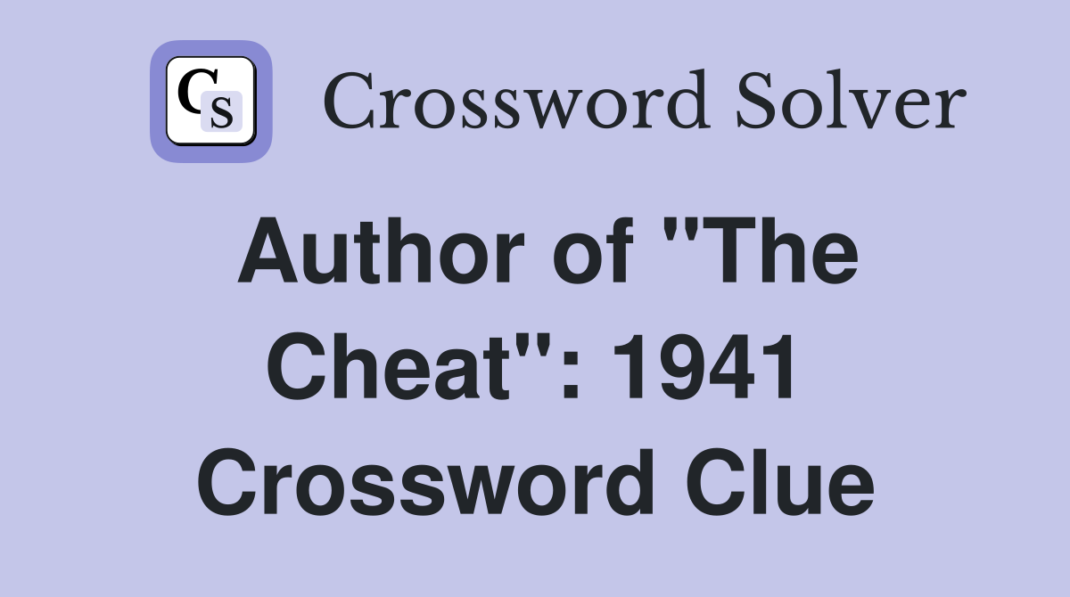 Author of "The Cheat": 1941 Crossword Clue