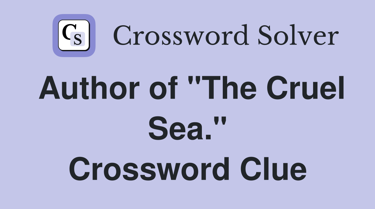 Author of "The Cruel Sea." Crossword Clue