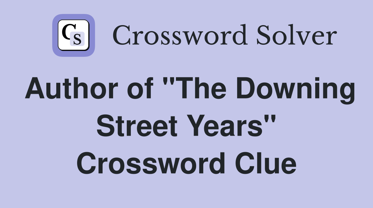Author of "The Downing Street Years" Crossword Clue