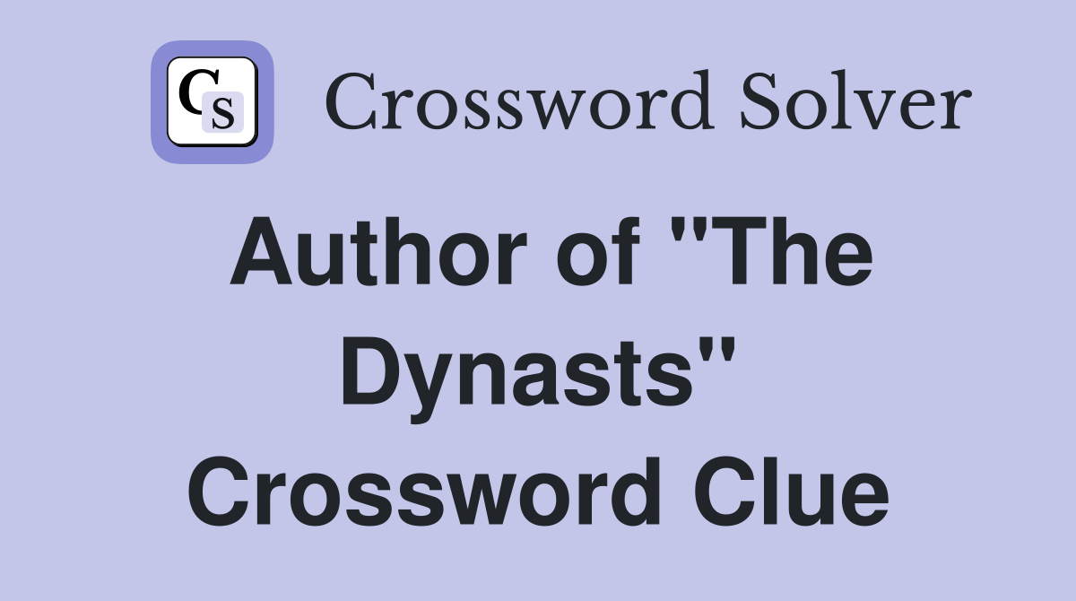 Author of "The Dynasts" Crossword Clue