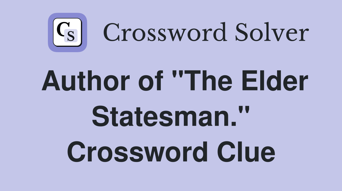 Author of "The Elder Statesman." Crossword Clue