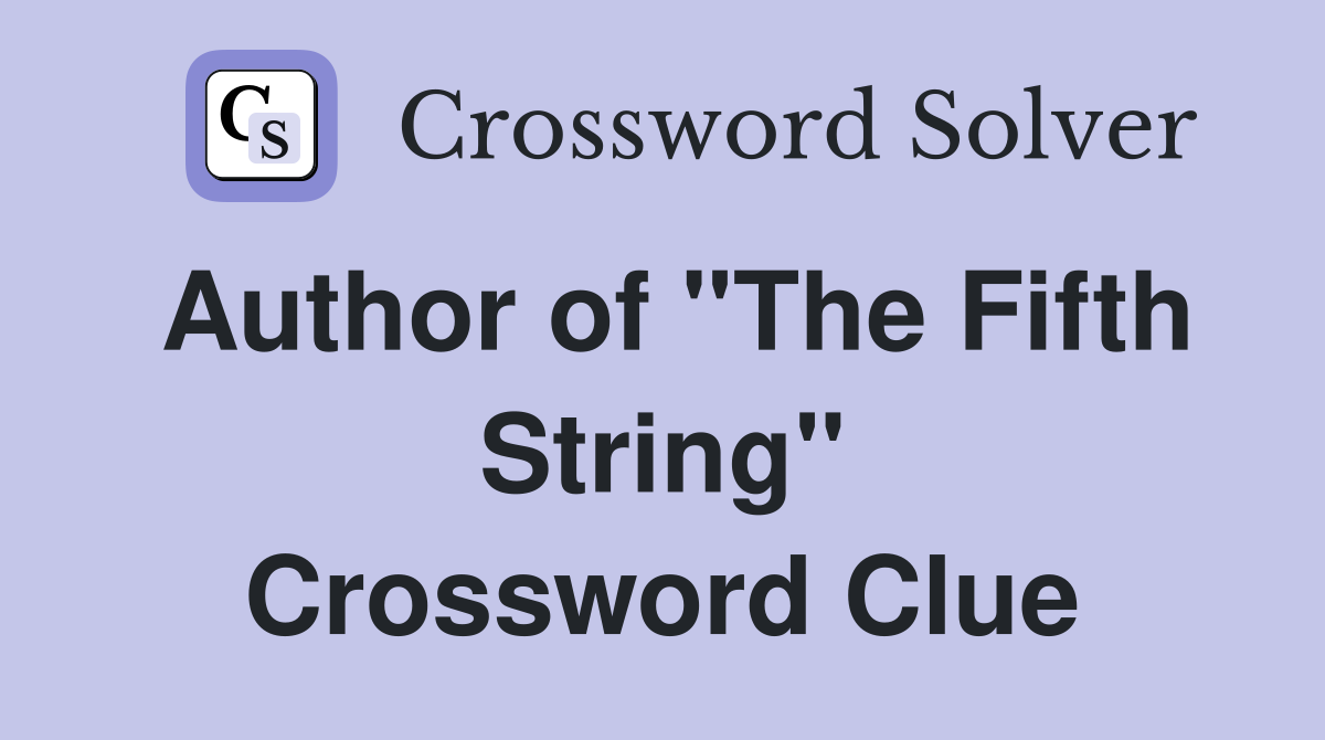 Author of "The Fifth String" Crossword Clue