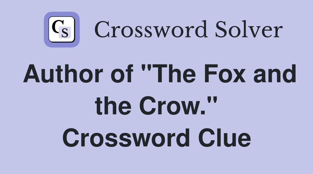 Author of "The Fox and the Crow." Crossword Clue