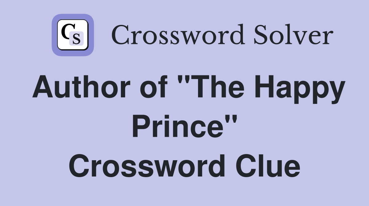 Author of "The Happy Prince" Crossword Clue