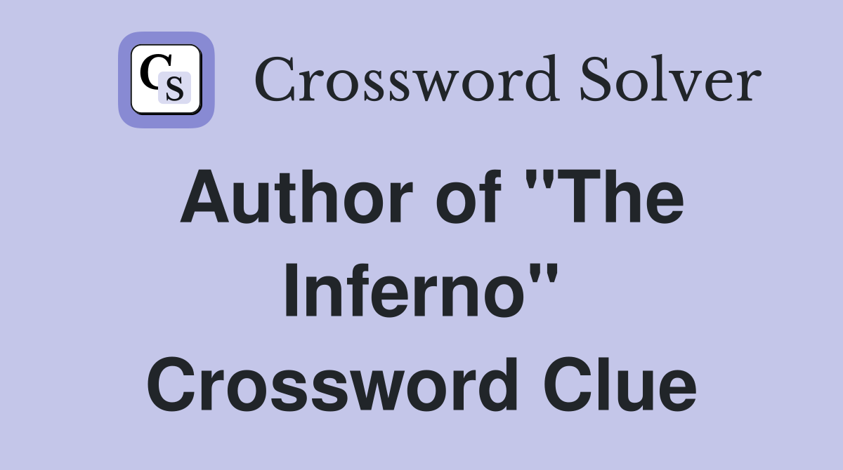 Author of "The Inferno" Crossword Clue