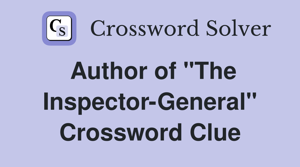 Author of "The Inspector-General" Crossword Clue