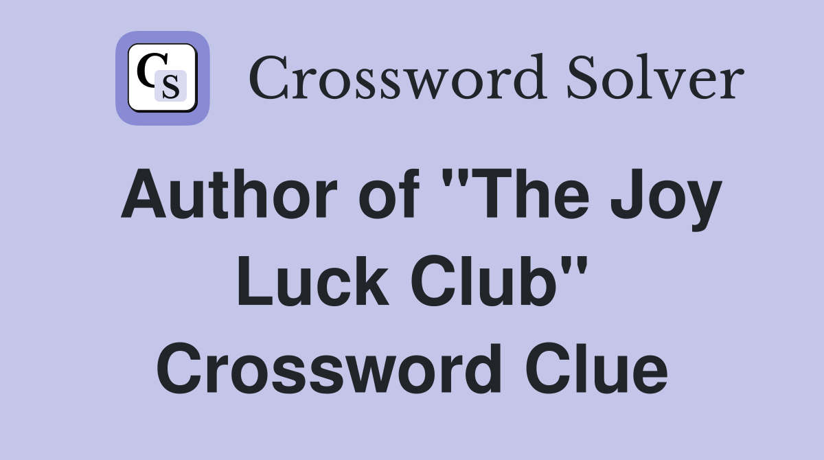 Author of "The Joy Luck Club" Crossword Clue