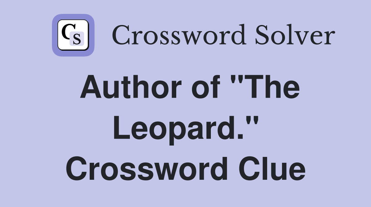 Author of "The Leopard." Crossword Clue