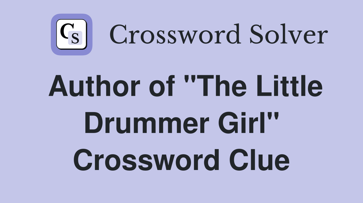 Author of "The Little Drummer Girl" Crossword Clue