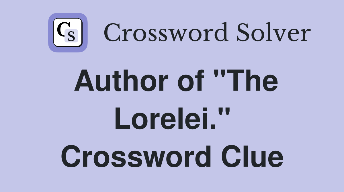 Author of "The Lorelei." Crossword Clue