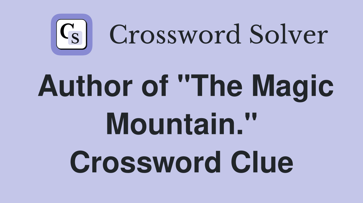 Author of "The Magic Mountain." Crossword Clue