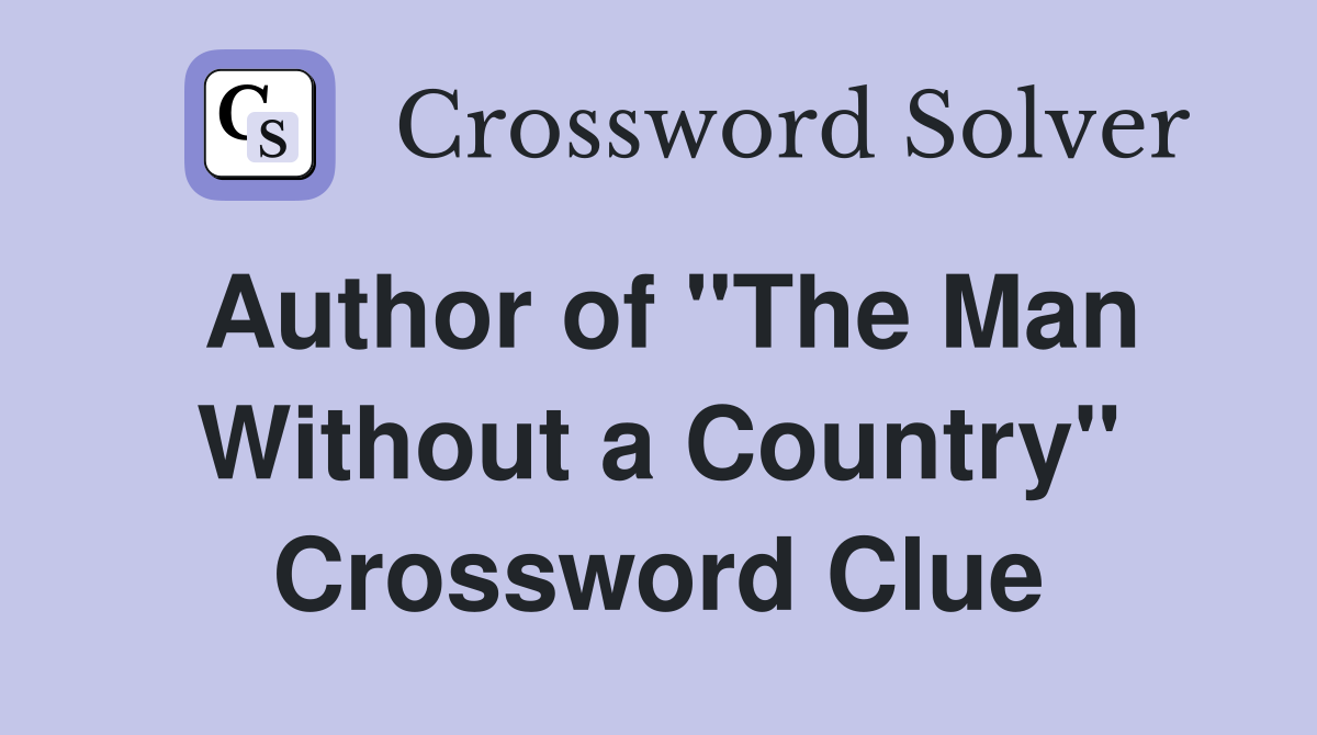 Author of "The Man Without a Country" Crossword Clue