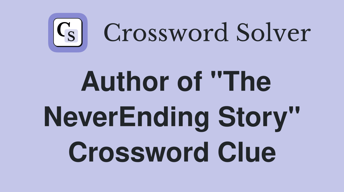 Author of "The NeverEnding Story" Crossword Clue