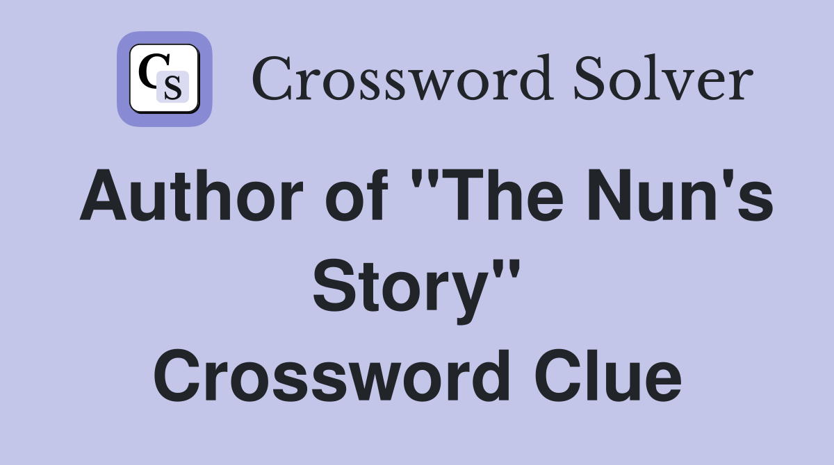 Author of "The Nun's Story" Crossword Clue