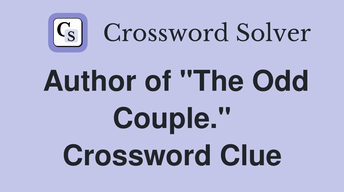 Author of "The Odd Couple." Crossword Clue