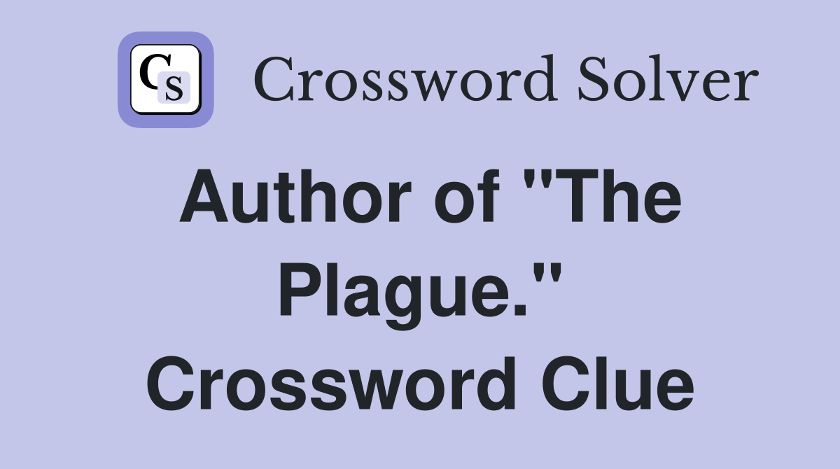 Author of "The Plague." Crossword Clue