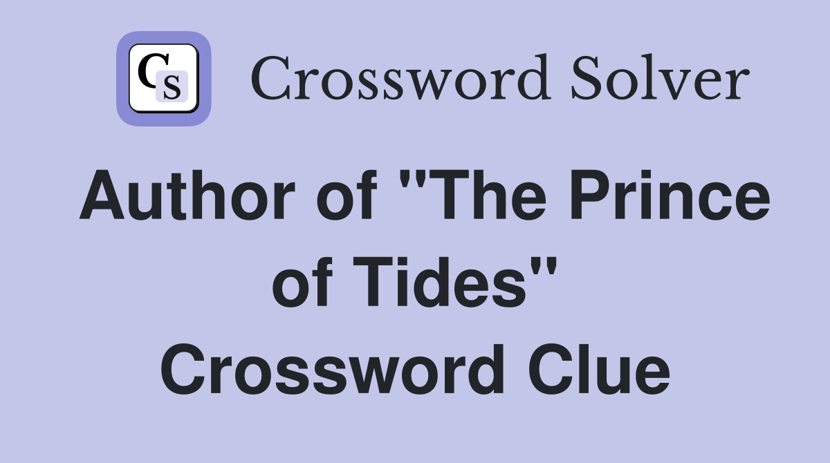 Author of "The Prince of Tides" Crossword Clue