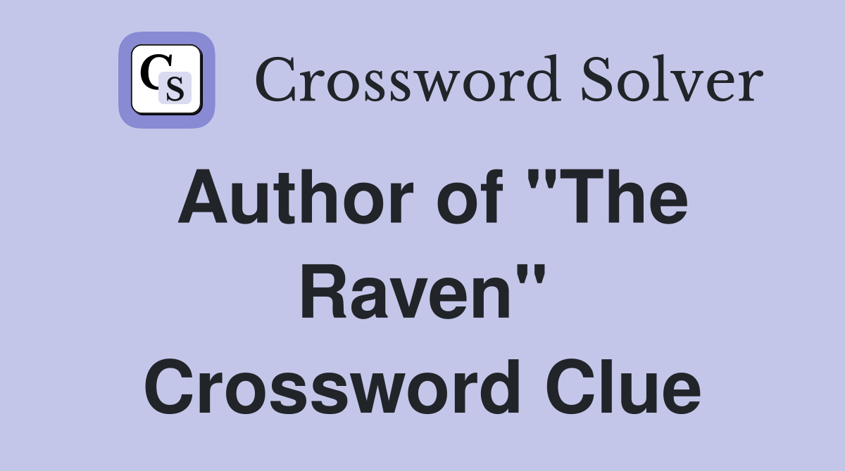 Author of "The Raven" Crossword Clue