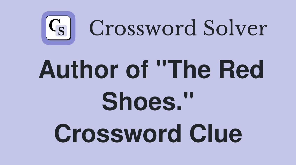 Author of "The Red Shoes." Crossword Clue