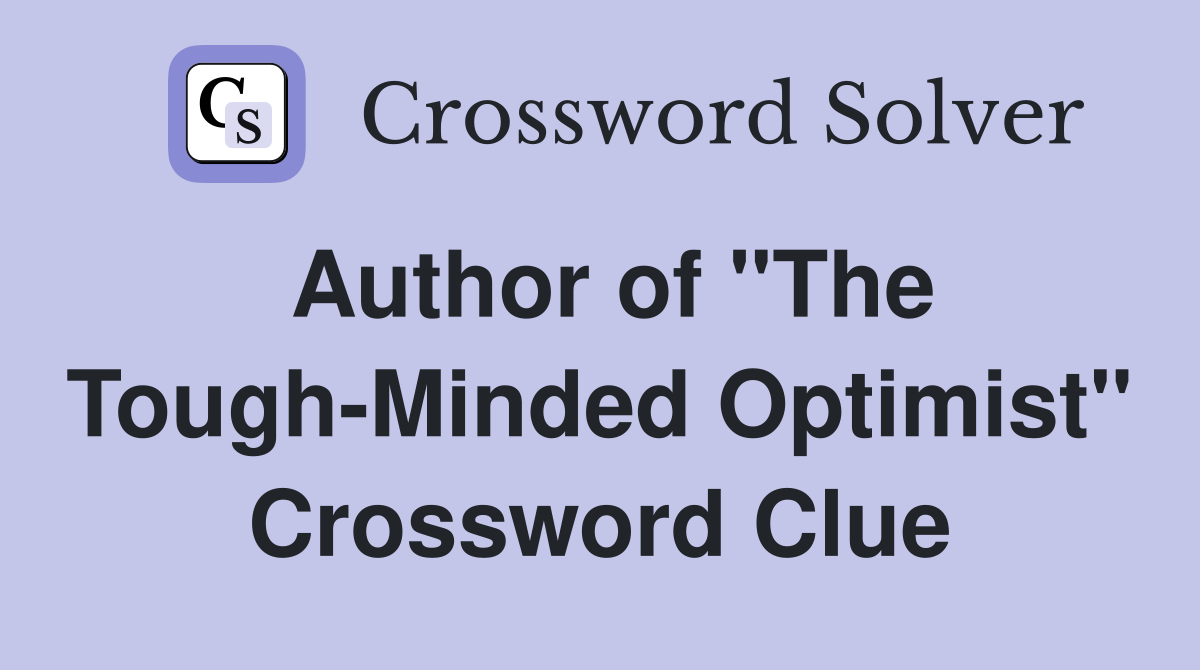 Author of "The Tough-Minded Optimist" Crossword Clue