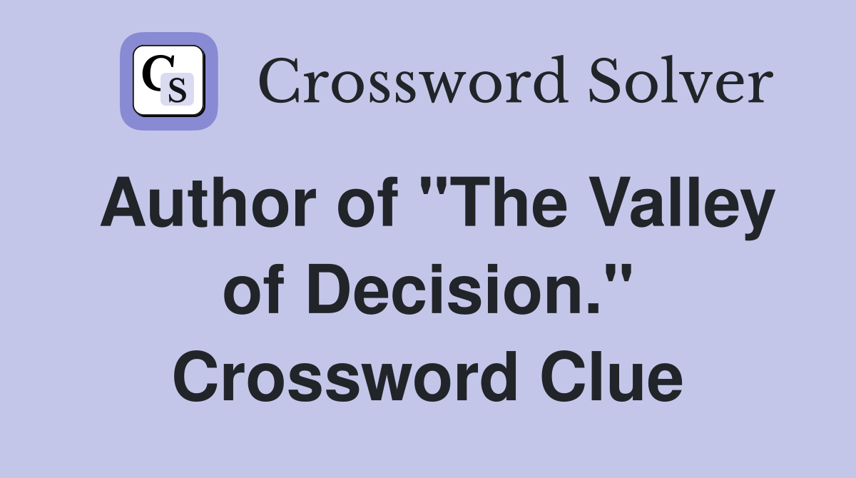 Author of "The Valley of Decision." Crossword Clue