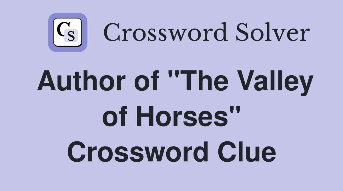 Author of "The Valley of Horses" Crossword Clue