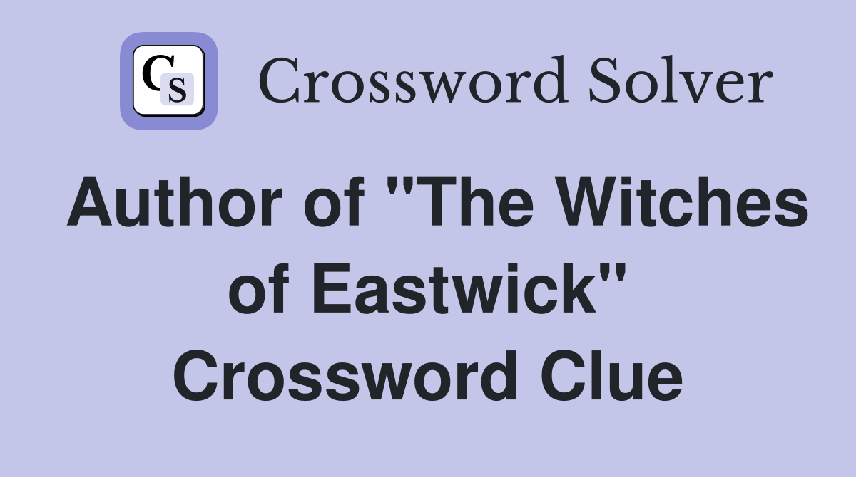Author of "The Witches of Eastwick" Crossword Clue