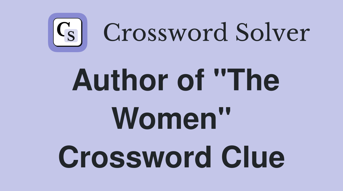 Author of "The Women" Crossword Clue