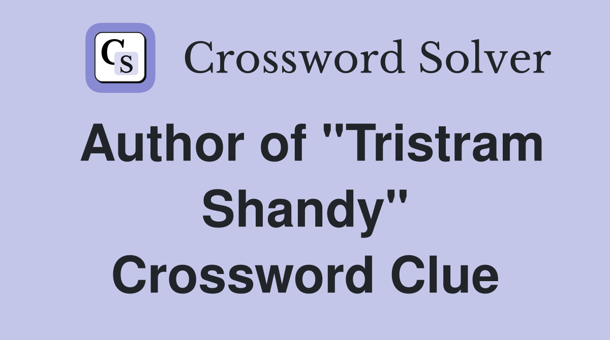 Author of "Tristram Shandy" Crossword Clue