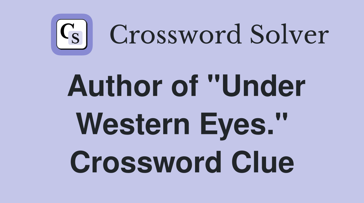 Author of "Under Western Eyes." Crossword Clue