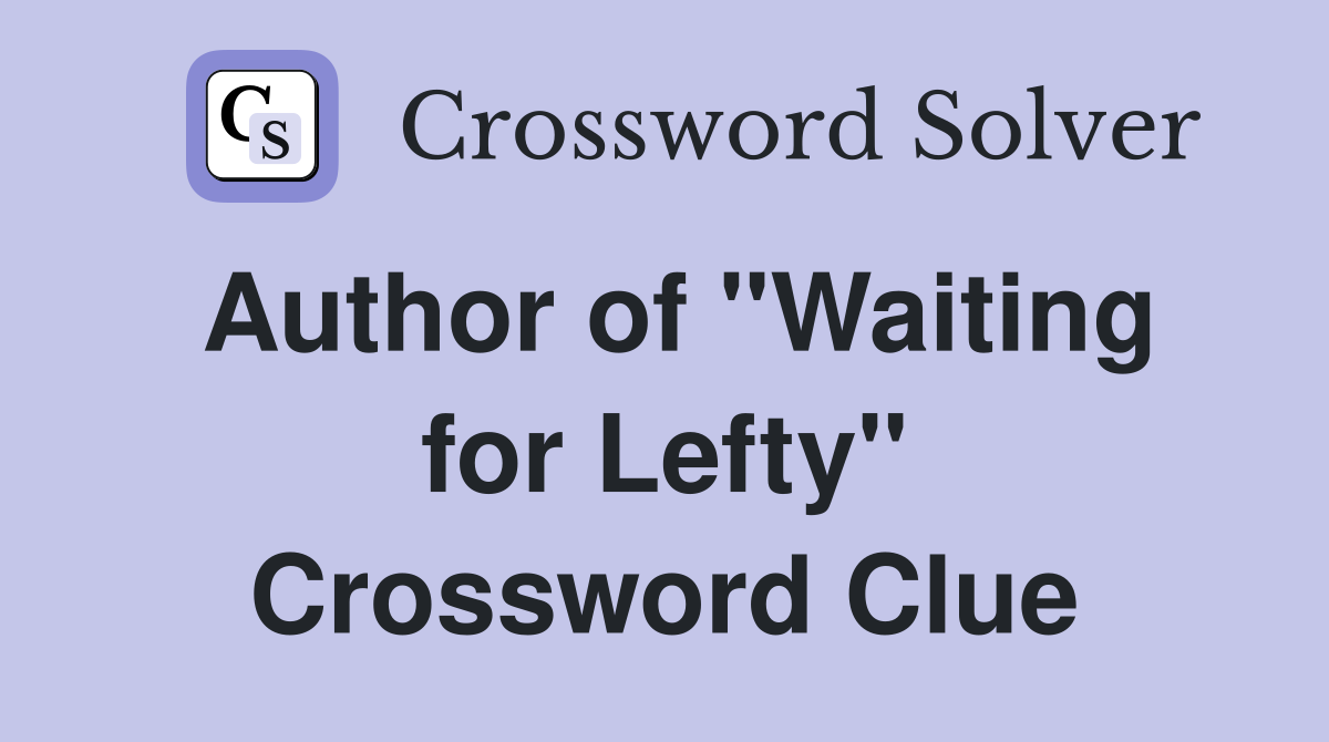 Author of "Waiting for Lefty" Crossword Clue