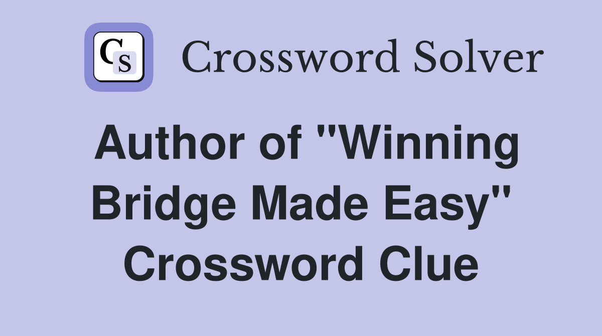 Author of "Winning Bridge Made Easy" Crossword Clue