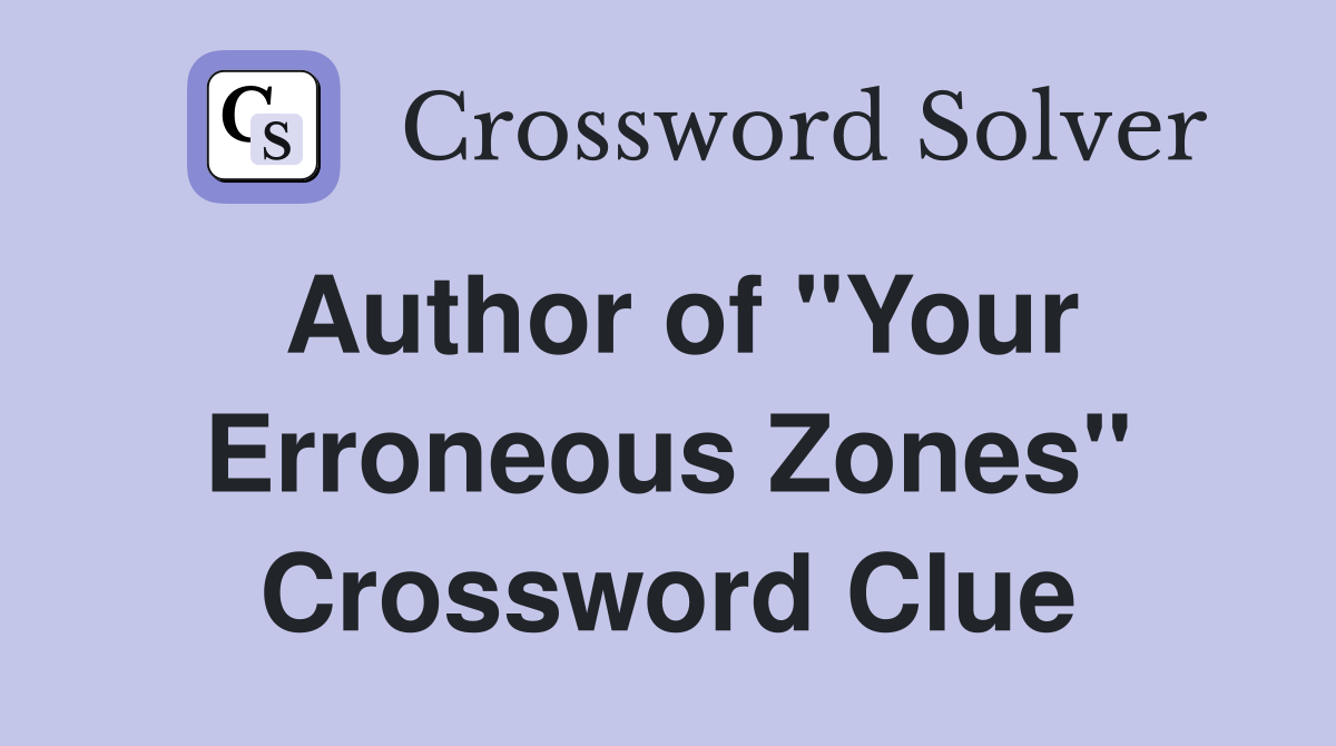 Author of "Your Erroneous Zones" Crossword Clue
