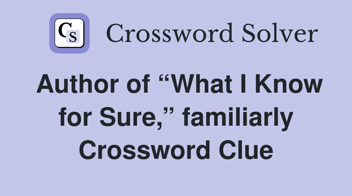 Author of “What I Know for Sure,” familiarly Crossword Clue