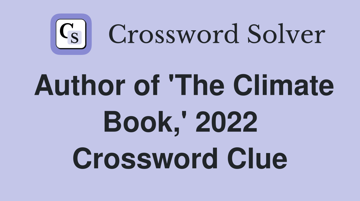 Author of 'The Climate Book,' 2022 Crossword Clue