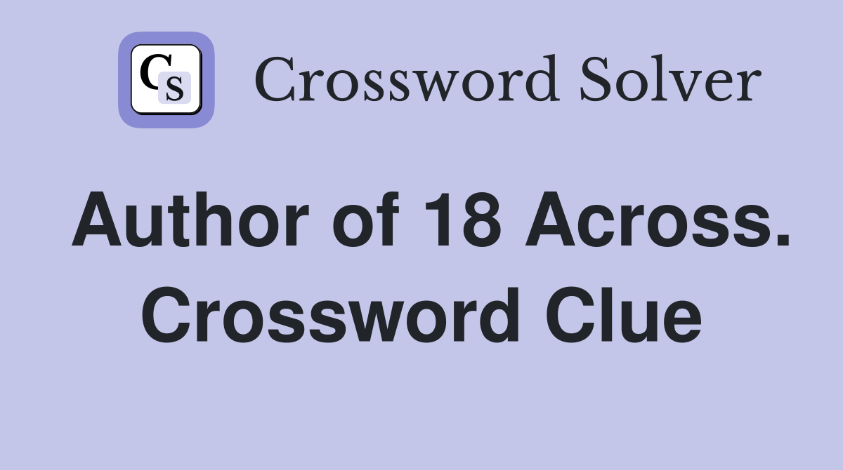 Author of 18 Across. Crossword Clue