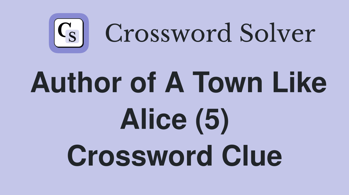 Author of A Town Like Alice (5) Crossword Clue