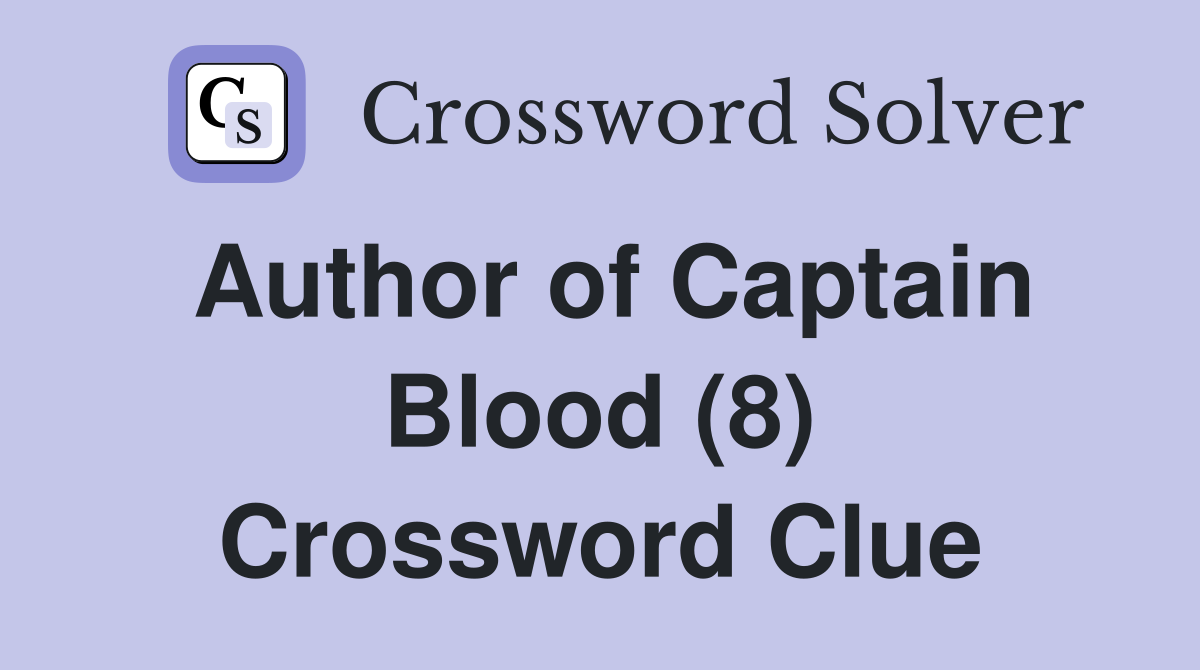Author of Captain Blood (8) Crossword Clue
