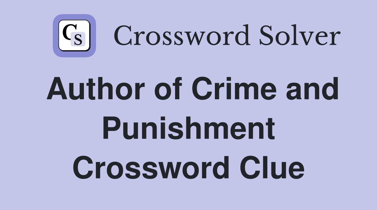 Author of Crime and Punishment Crossword Clue