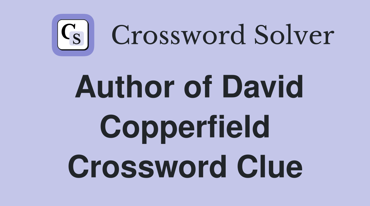 Author of David Copperfield Crossword Clue